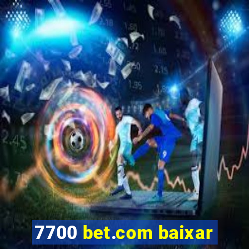 7700 bet.com baixar